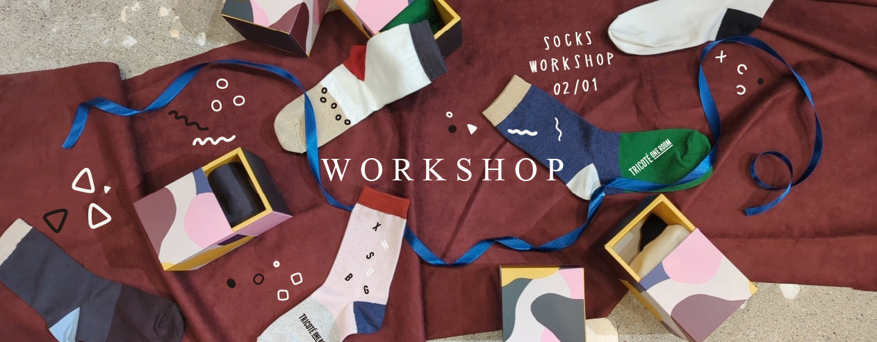 【 2.1 】SOCKS WORKSHOP AT TRICOTÉ ONEROOM