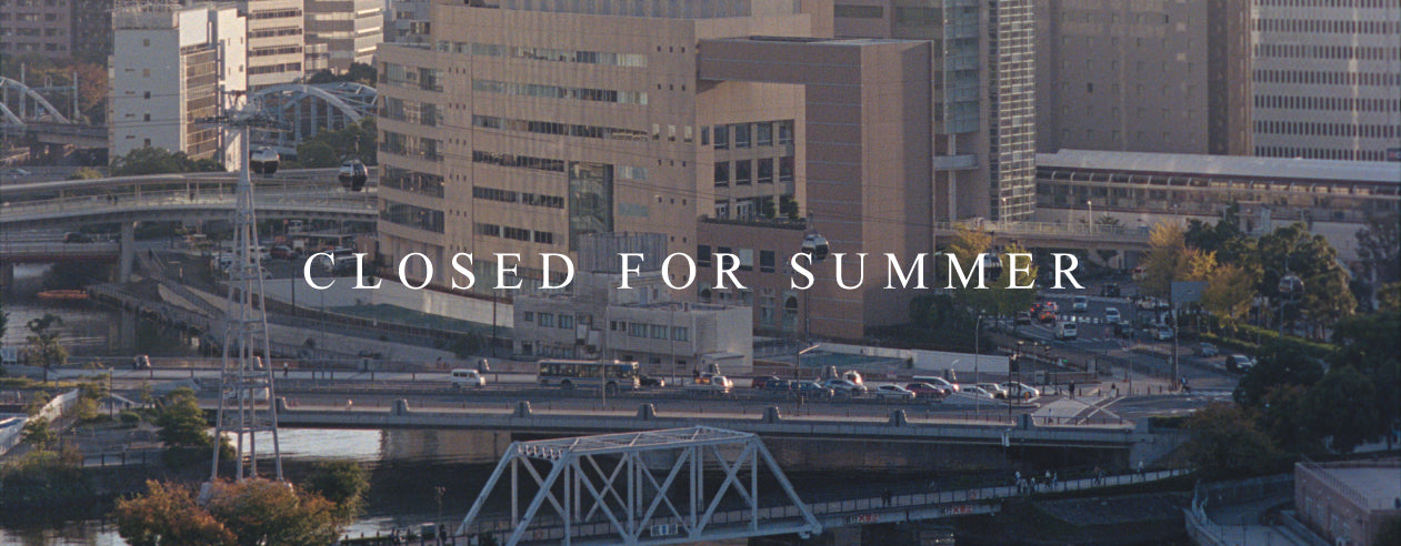 [CLOSED FOR SUMMER] 夏季休業のお知らせ
